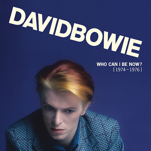 BOWIE, DAVID - WHO CAN I BE NOWBOWIE, DAVID WHO CAN I BE NOW.jpg